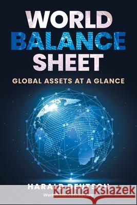 World Balance Sheet: Global Assets at a Glance Harald Deutsch 9783982190600 Harald Deutsch