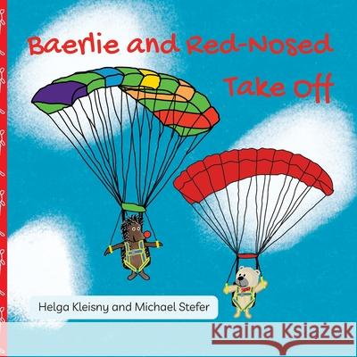 Baerlie and Red-Nosed Take Off Michael Stefer Helga Kleisny 9783982236735