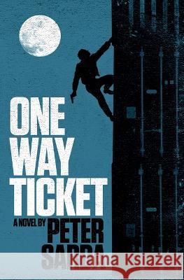 One-Way Ticket Peter Sarda 9783982266503 Highway 99 Press