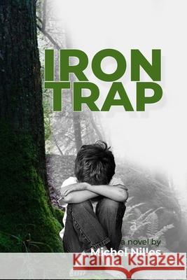 Iron Trap: A Tale of Abuse in Luxembourg Michel Nilles 9783982267210 Michel Nilles