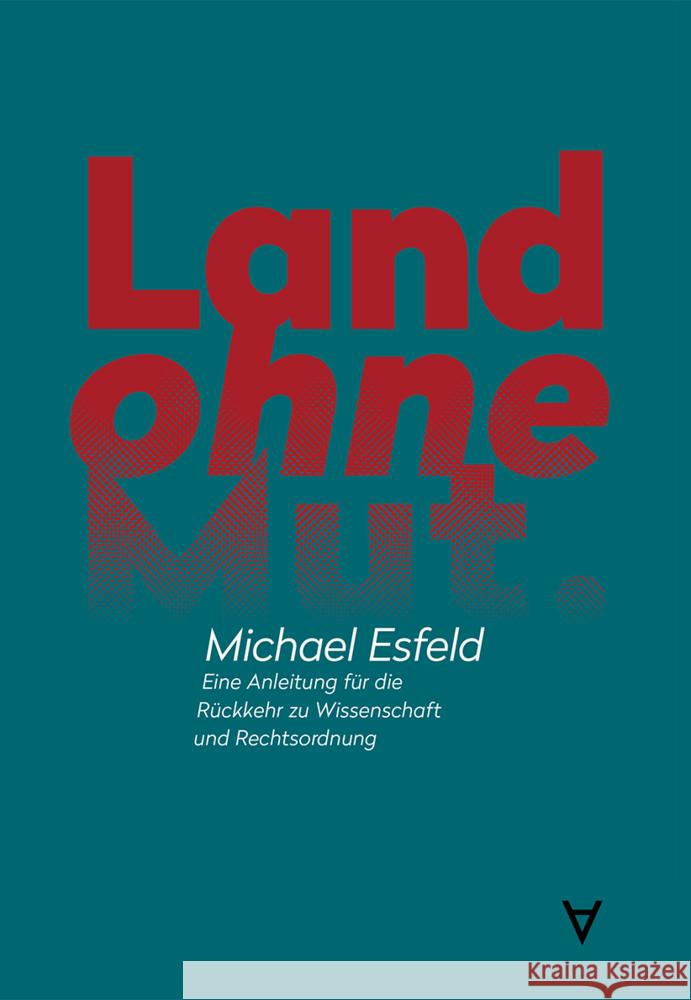 Land ohne Mut Esfeld, Michael 9783982277165 Achgut-Edition