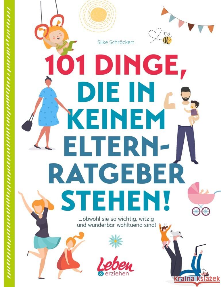 101 Dinge, die in keinem Elternratgeber stehen Schröckert, Silke 9783982299228