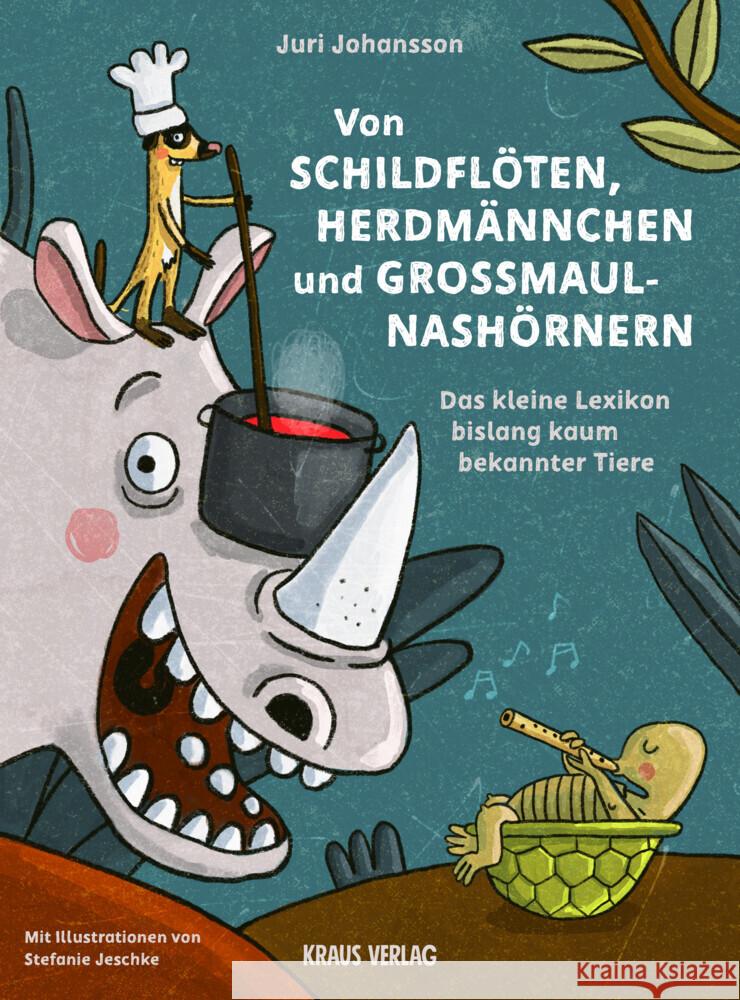 Von Schildflöten, Herdmännchen und Großmaulnashörnern. Johansson, Juri 9783982349305 Kraus Berlin