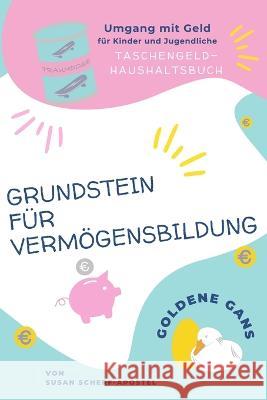 Grundstein für Vermögensbildung Susan Scherf-Apostel 9783982380902 Susan Scherf-Apostel