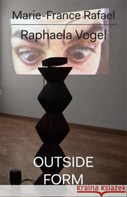 Raphaela Vogel: Outside Form Vogel, Raphaela 9783982389455