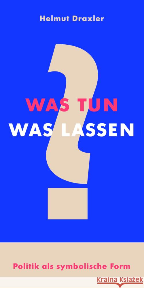 Was tun? Was lassen? Draxler, Helmut 9783982410531