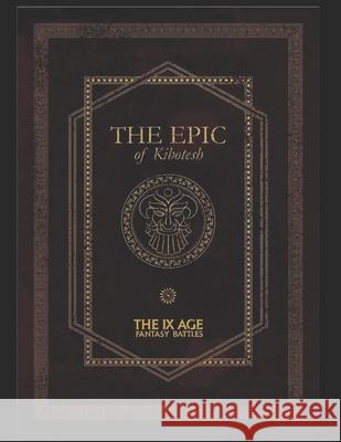 The Epic of Kibotesh: A wondrous literay finding from ancient dwarven civilisation Edward Murdoch, David Way, Evan Switzer 9783982421216