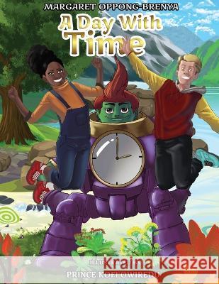 A Day with Time Margaret Oppong-Brenya, Prince Kofi Owiredu 9783982433608 Margaret Oppong-Brenya