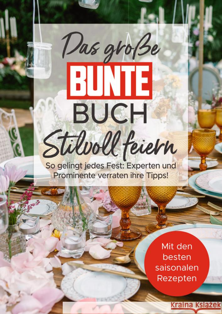 Das große BUNTE-Buch - Stilvoll feiern BUNTE Bücher - BUNTE Entertainment Verlag, Gringer, Juliane 9783982435121