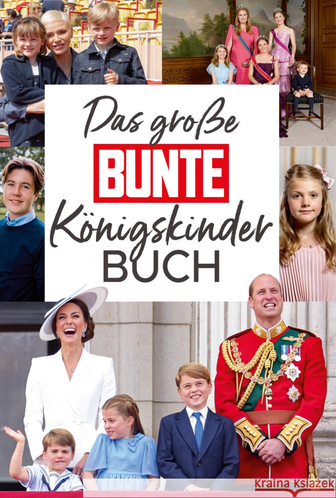 Das große BUNTE-Königskinder-Buch BUNTE Bücher - BUNTE Entertainment Verlag, Butterbrod, Anna 9783982435138