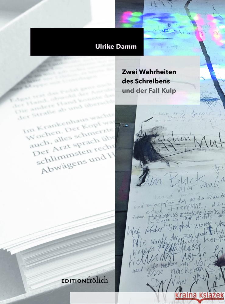 Zwei Wahrheiten des Schreibens und der Fall Kulp Damm, Ulrike 9783982445052 Edition frölich