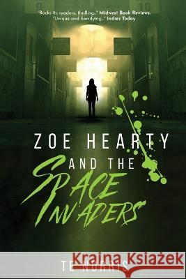 Zoe Hearty And The Space Invaders Te Norris 9783982475516 Norrispublications