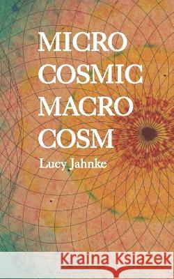 Microcosmic Macrocosm Lucy Jahnke 9783982476308 Https: //Www.German-Isbn.De/