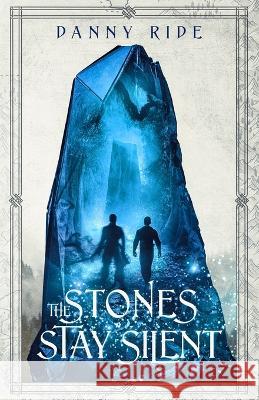 The Stones Stay Silent Danny Ride   9783982494906 Danny Ride