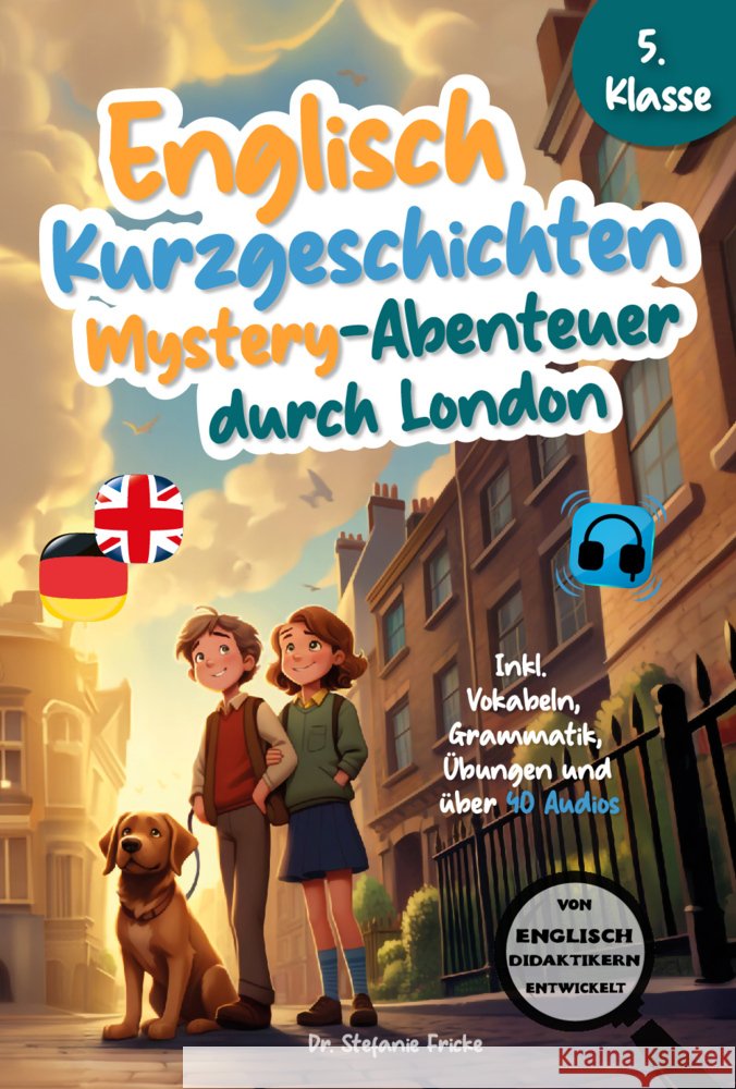 Englisch Kurzgeschichten 5. Klasse | Mystery-Abenteuer durch London | Inkl. Vokabeln, Grammatik, Übungen & 40 Audios | Von Didaktikern entwickelt Fricke, Stefanie 9783982523057