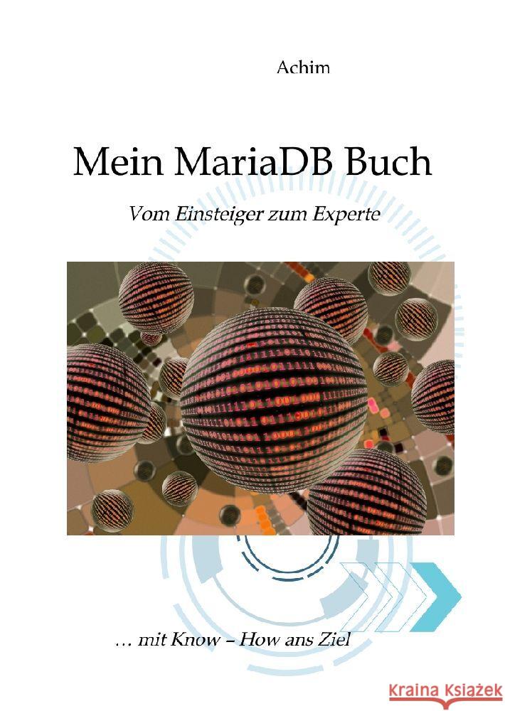 Mein MariaDB Buch: Vom Einsteiger zum Profi Achim Orlikowski 9783982542911