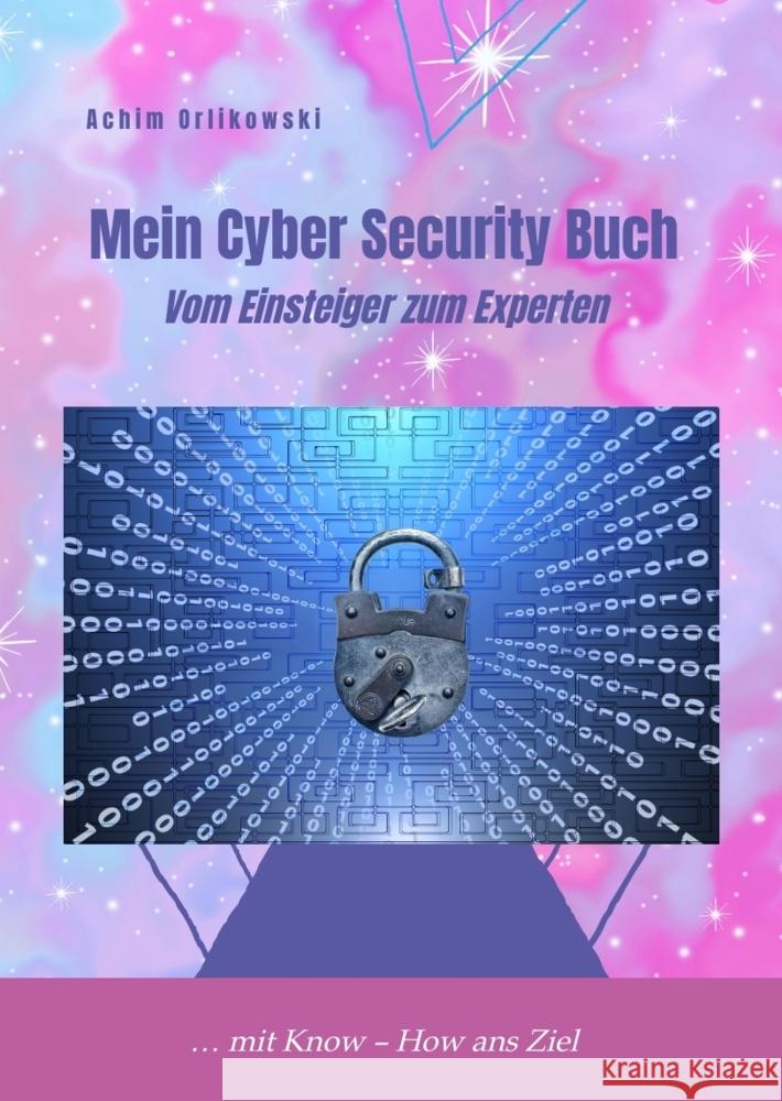 Mein Cyber Security Buch Orlikowski, Achim 9783982542928