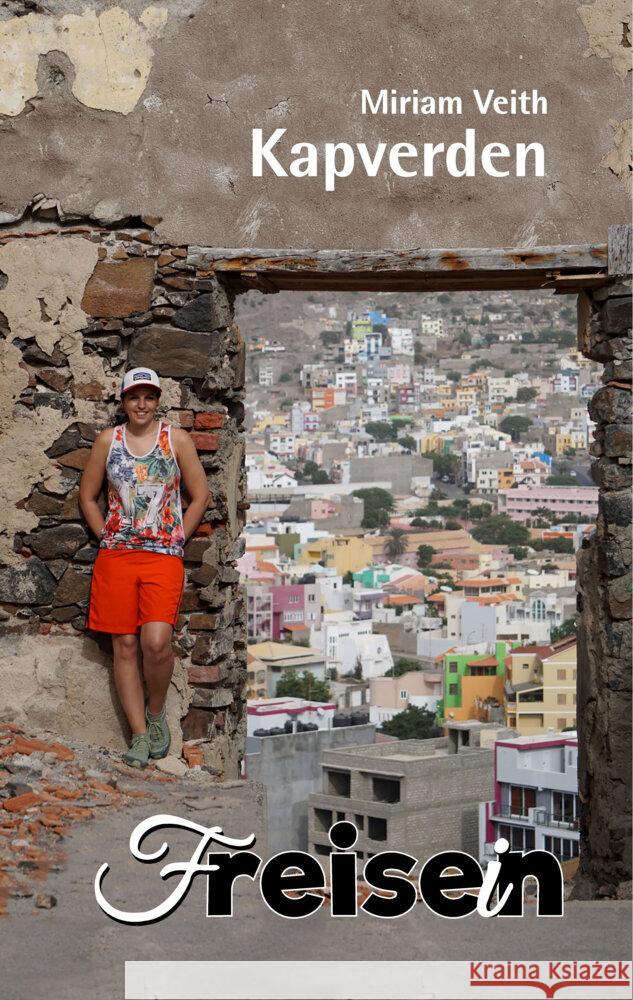 FREISEIN: Kapverden Veith, Miriam 9783982550114