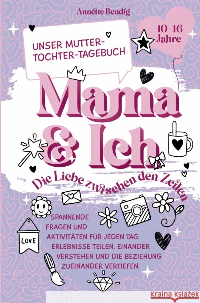 Mama und Ich. Unser Mutter-Tochter-Tagebuch. Bendig, Annette 9783982558165
