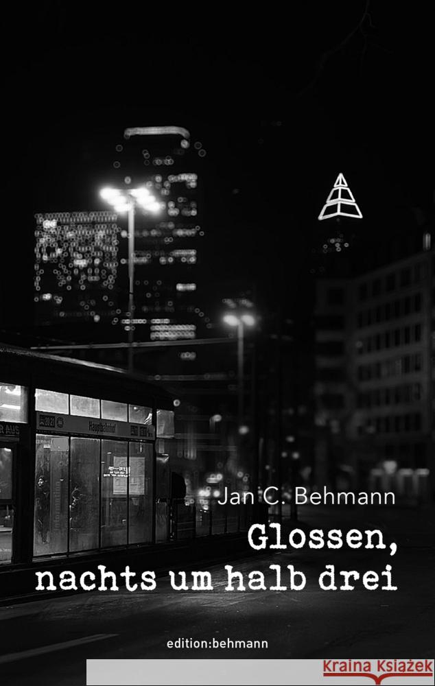 Glossen, nachts um halb drei Behmann, Jan C. 9783982584164