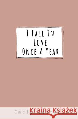 I Fall in Love Once A Year: neutral cover Emely Gottwald 9783982590332 German ISBN