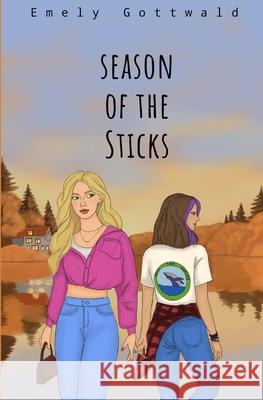 Season of the Sticks Emely Gottwald 9783982590387 Steamy Press