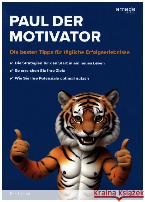 Paul der Motivator Schmidt, Dirk 9783982595818