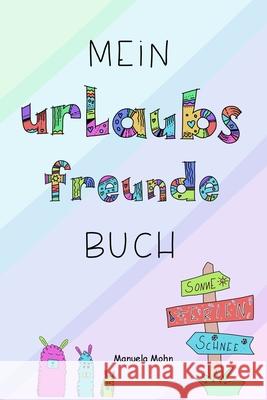 Mein Urlaubs Freundebuch Manuela Mohn 9783982649757