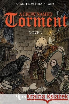 A Crow Named Torment Silas A. Bischoff 9783982650913 Morbid Taste Publishing