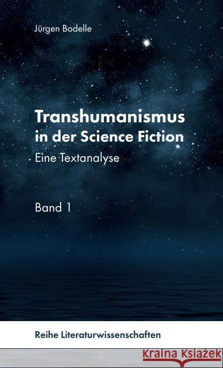 Transhumanismus in der Science Fiction, Band 1 Bodelle, Jürgen 9783982667461