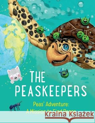 The Peaskeepers: an intercultural children's book about peace Nora Sun Tzyy Wang The Peaskeepers 9783982685014 Nora Sun
