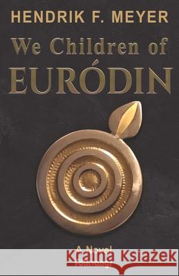 We Children of Eur?din Hendrik F. Meyer 9783982685540