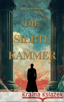 Die Siebte Kammer Peter Vossler 9783982691800