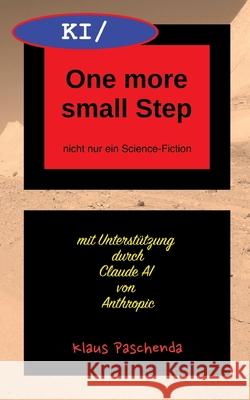 KI/ One more small Step Paschenda, Klaus 9783982696843 tredition