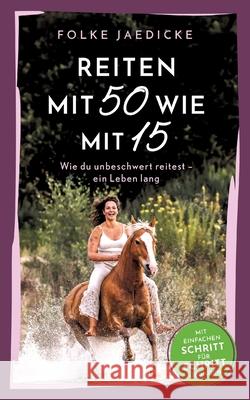 Reiten mit 50 wie mit 15 Jaedicke, Folke 9783982719009 tredition