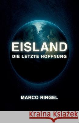 Eisland: Die letzte Hoffnung Marco Ringel 9783982755830