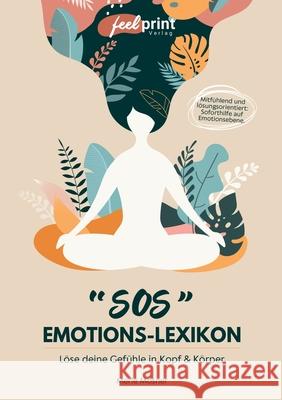 SOS Emotions-Lexikon: L?se deine Gef?hle in Kopf & K?rper Merle Mosner 9783982767703