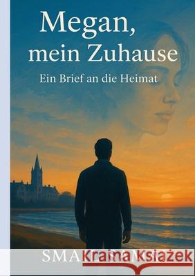 Megan, mein zuhause Ein Brief an die Heimat Smail Samai 9783982804620 Booka House