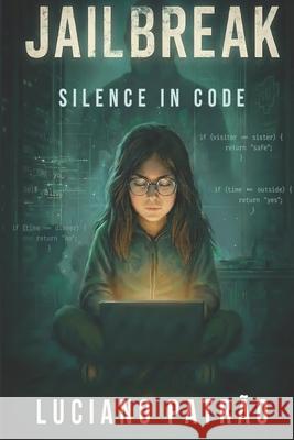 JailBreak: Silence in Code Luciano Patr?o 9783982817613
