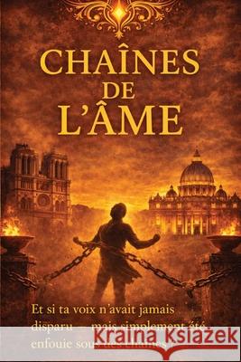 Cha?nes de l'?me: Retrouver sa voix dans un monde qui a appris ? se taire Yurdanur Steck 9783982838427 Garten Der Gefuhle