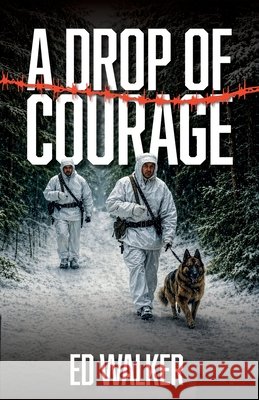 A Drop of Courage Ed Walker 9783982916408 Redlines Press