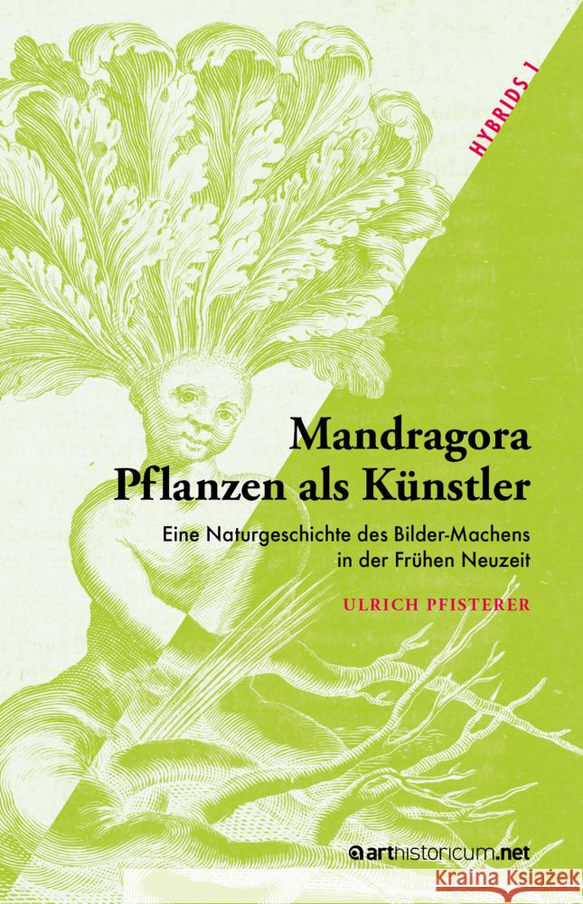 Mandragora - Pflanzen als Künstler Pfisterer, Ulrich 9783985012534 arthistoricum.net POD