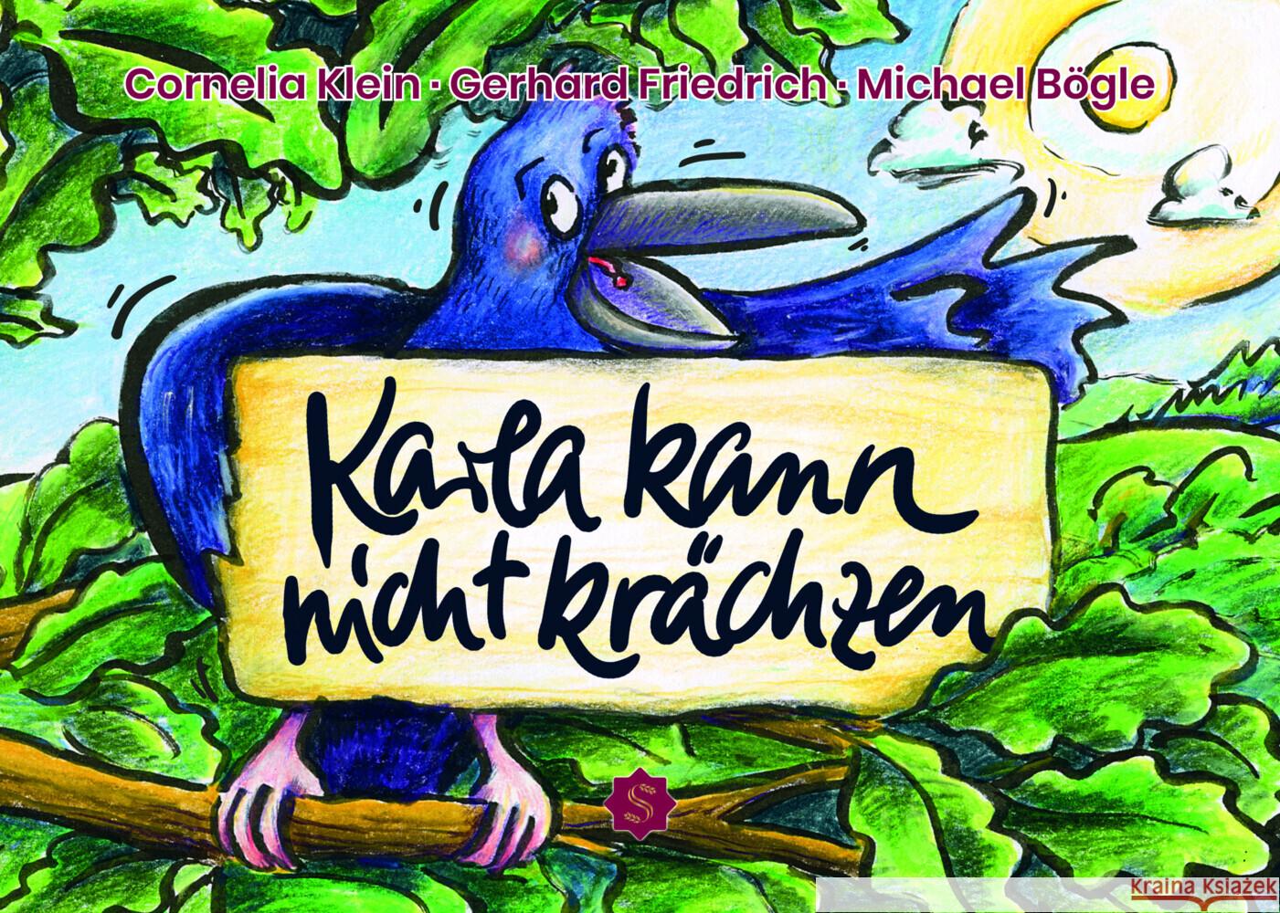 Karla kann nicht krächzen Friedrich, Gerhard, Klein, Kornelia 9783985030224