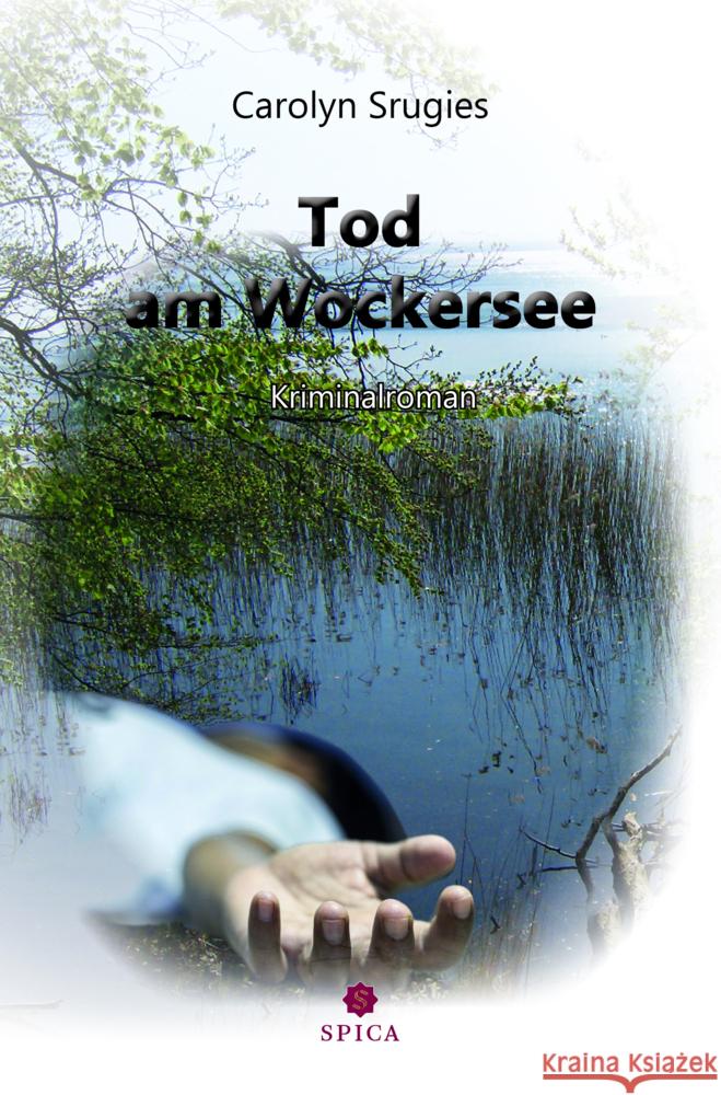 Tod am Wockersee Srugies, Carolyn 9783985030354 Spica Verlags- & Vertriebs GmbH