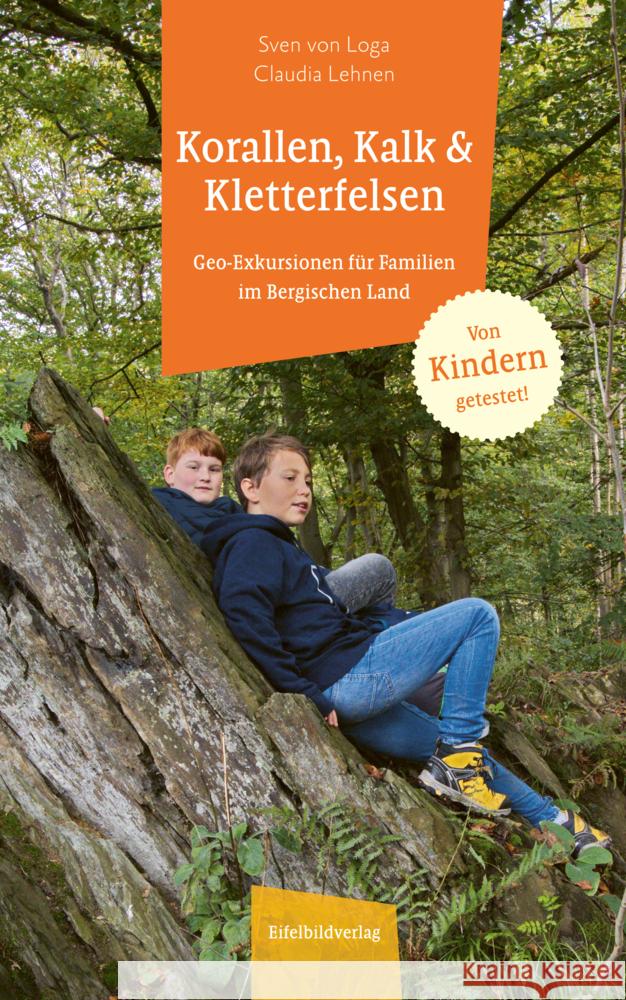 Korallen, Kalk & Kletterfelsen Loga, Sven von, Lehnen, Claudia 9783985080175 Eifelbildverlag