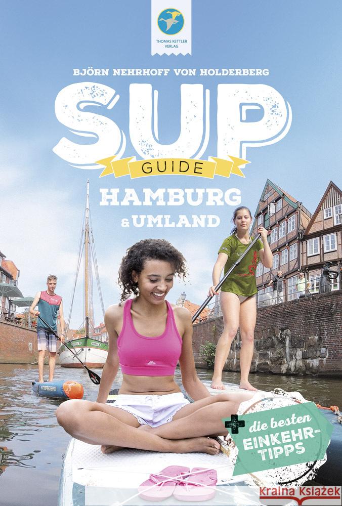 SUP-Guide Hamburg & Umland Nehrhoff von Holderberg, Björn 9783985131204