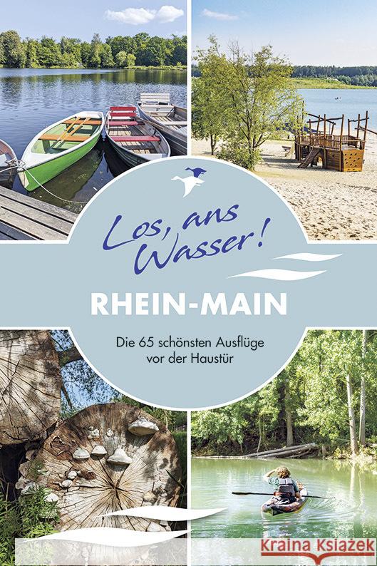 Los, ans Wasser! Rhein-Main Berschet, Kristin, Riedel, Barbara 9783985131211