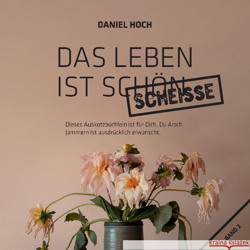 Das Leben ist schön scheisse. Hoch, Daniel 9783985190867