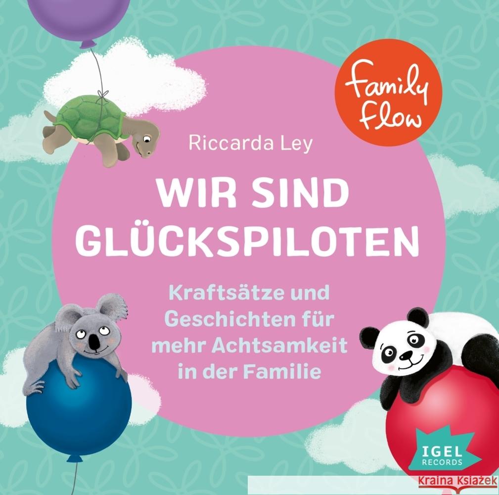 FamilyFlow. Wir sind Glückspiloten, 1 Audio-CD Ley, Riccarda 9783985200108 Igel Records