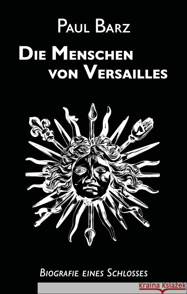 Die Menschen von Versailles Barz, Paul 9783985220397